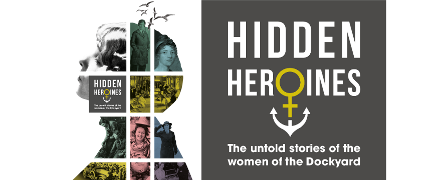 Hidden Heroines: the untold stories of the women of the Dockyard